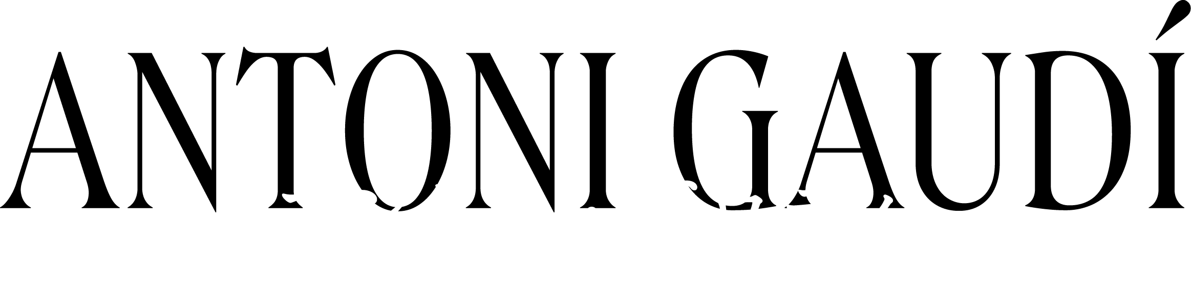 ANTONI GAUDÍ アントニ・ガウディ 25 June 1852 – 10 June 1926