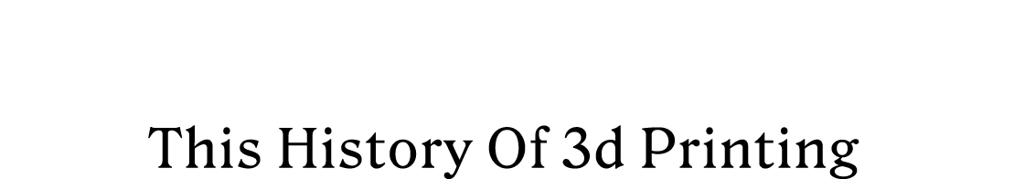 3Dプリンティング歴史