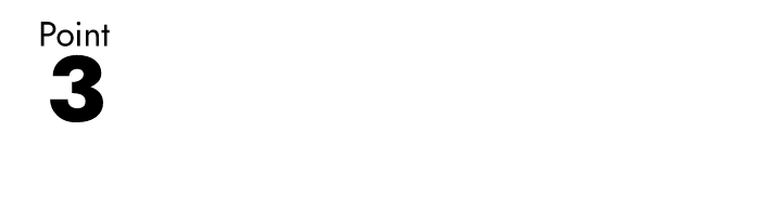 Point3 より高付加価値な提案も可能に！