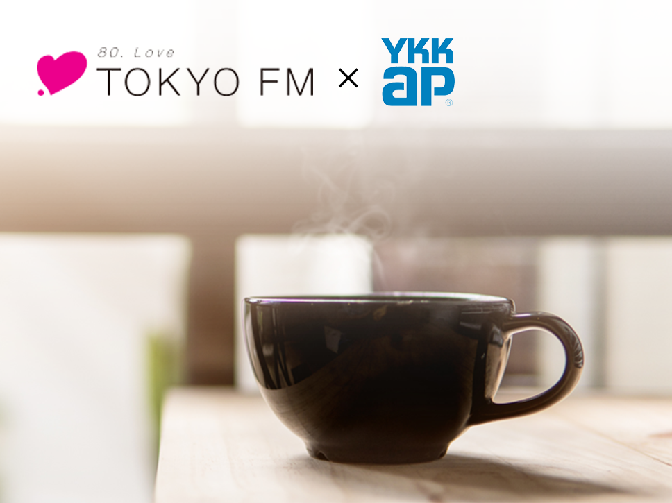 TOKYO FM x YKK AP